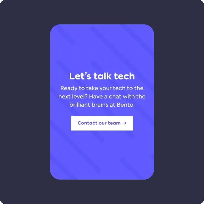 Bento 'Let's talk tech' call-to-action card