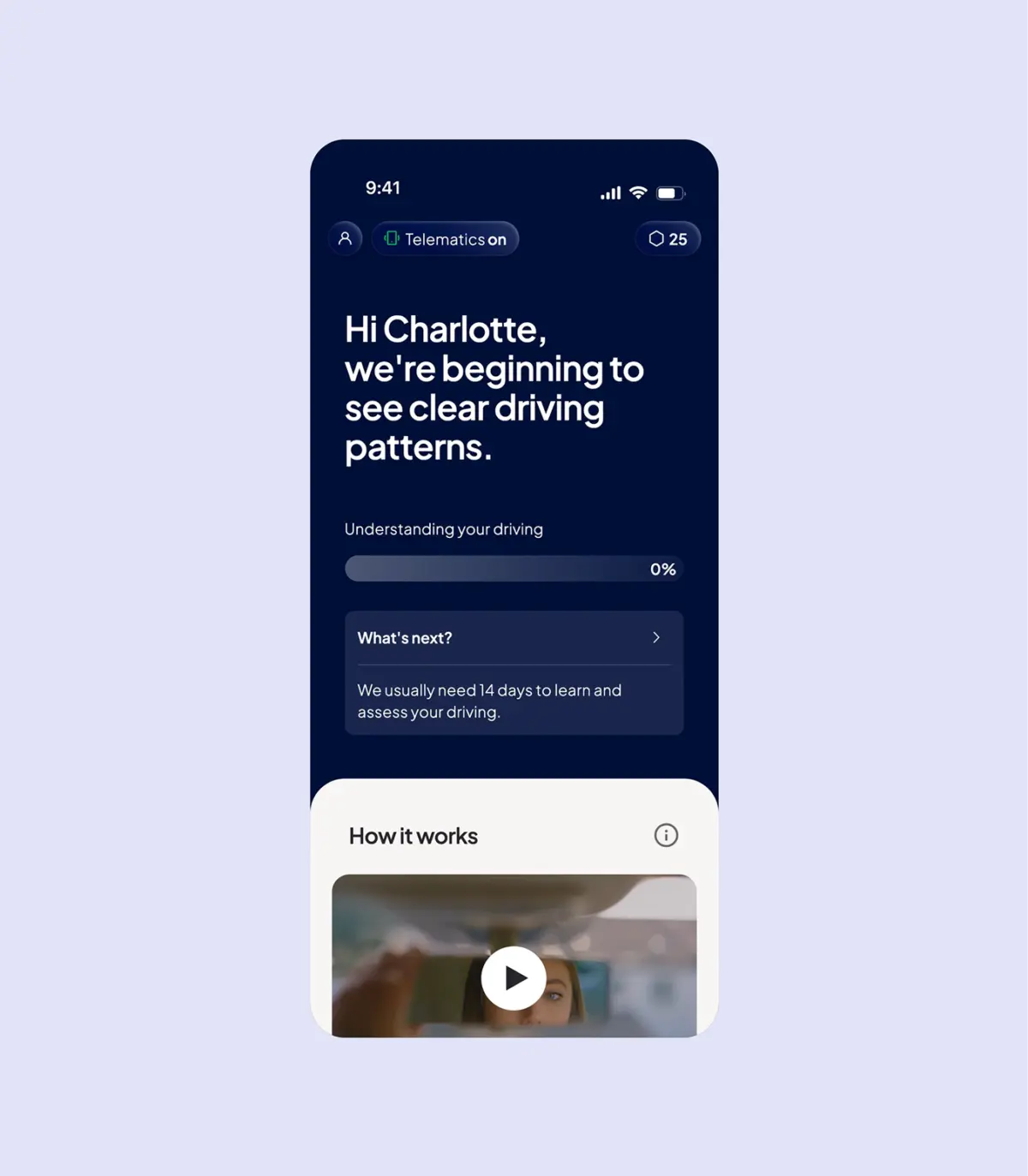 App home screen: 'Hi Charlotte, we're beginning to see clear driving patterns', with a How it works video